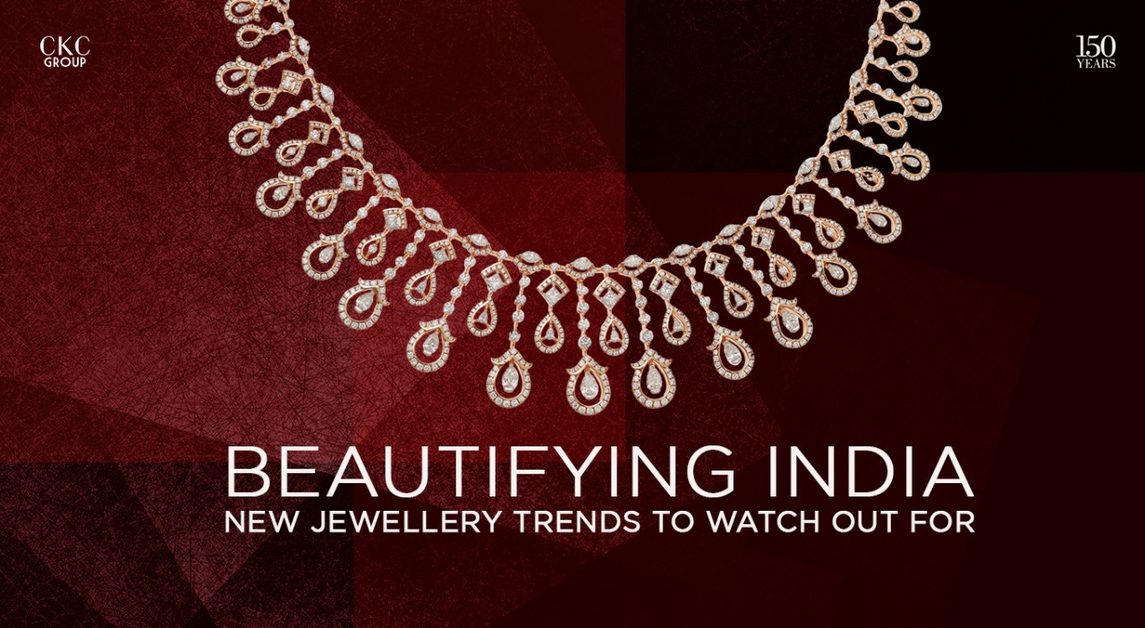 Beautifying India – New Jewellery Trends to Watch Out For