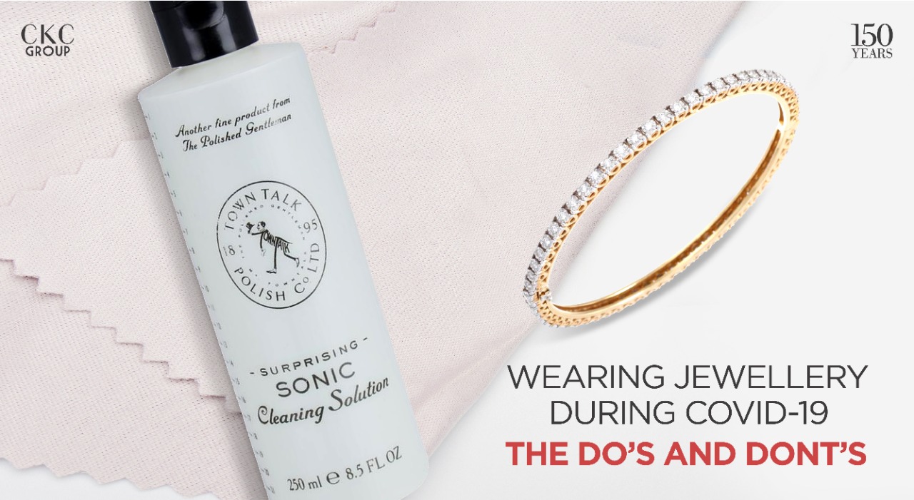 Wearing Jewellery During COVID-19 – The Do’s and Dont’s