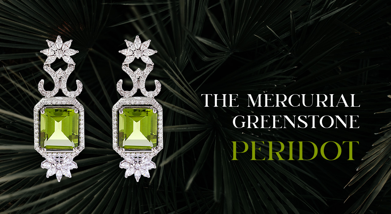 The Mercurial Greenstone – Peridot