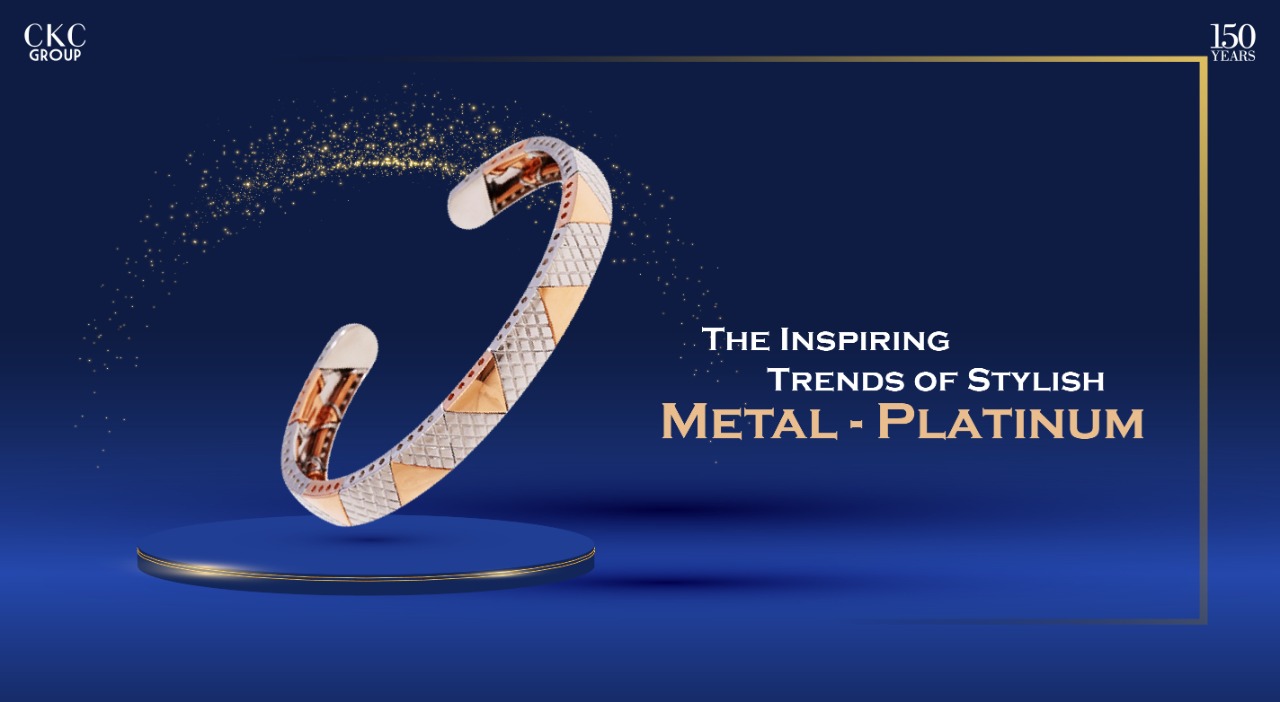 The Inspiring Trends of Stylish Metal – Platinum