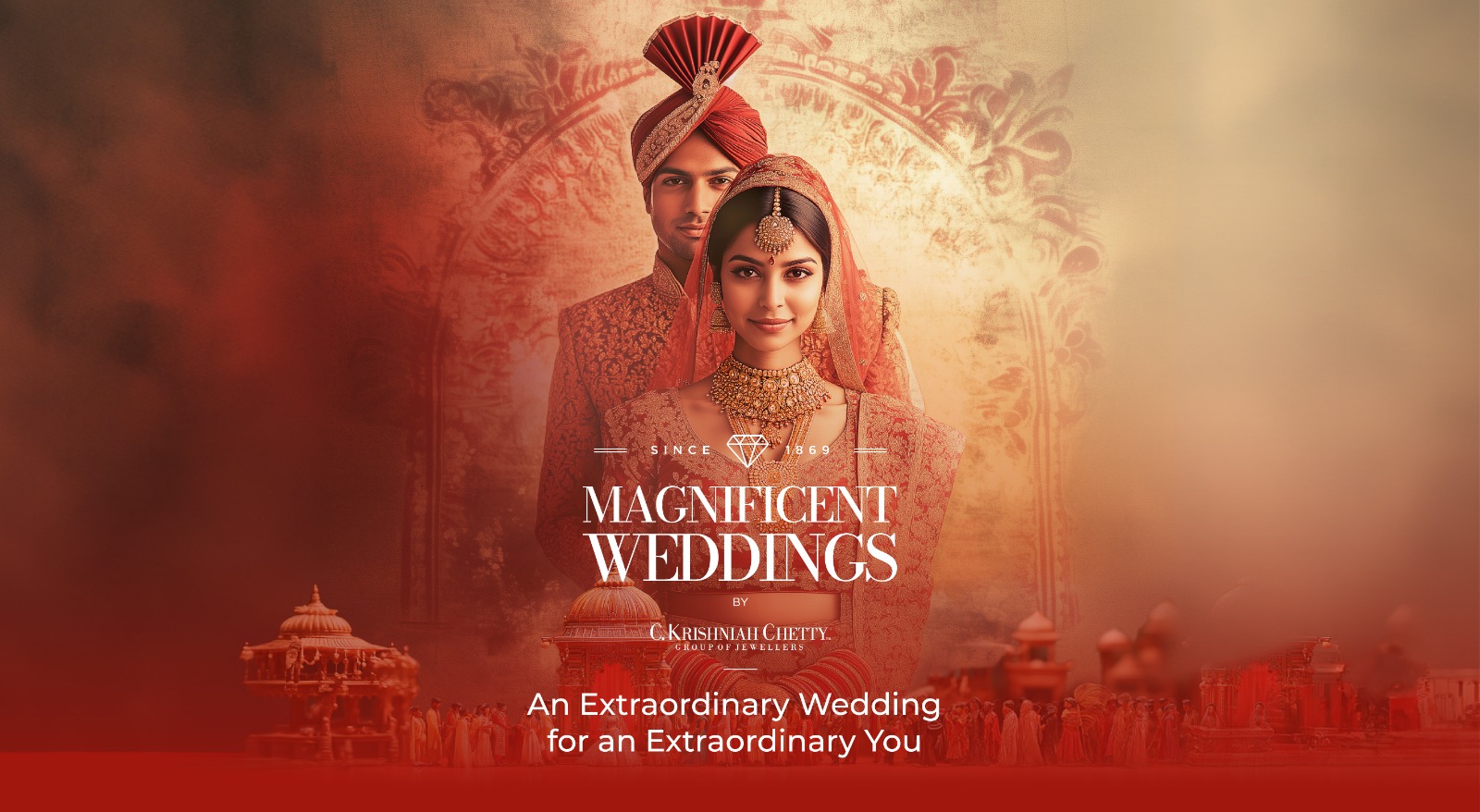 Magnificent Weddings by C. Krishniah Chetty An Extraordinary Wedding for an Extraordinary You
